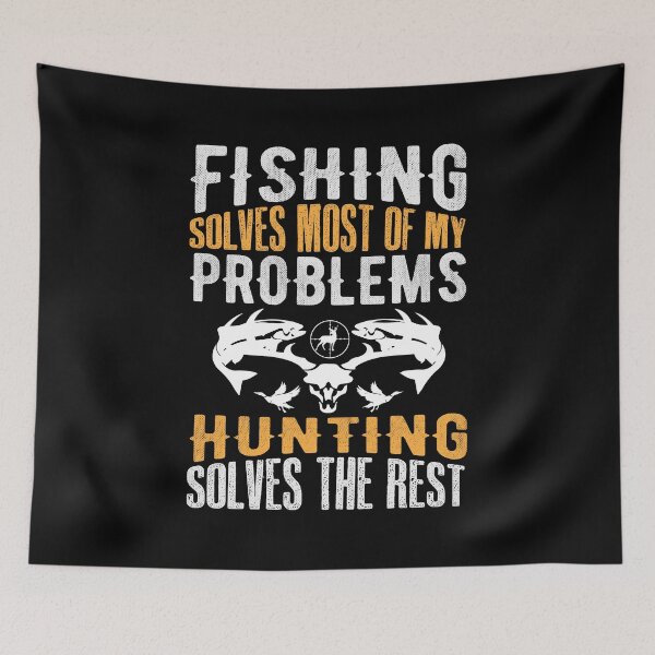 Item preview, Fishing solves most of my problems - Hunting solves the rest designed and sold by T-Jays Lounge.