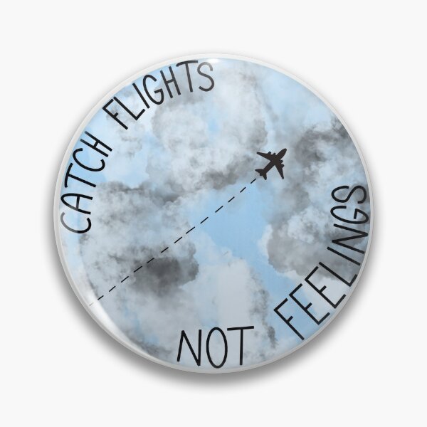 Item preview, Catch Flights not Feelings designed and sold by Twist and Shout.