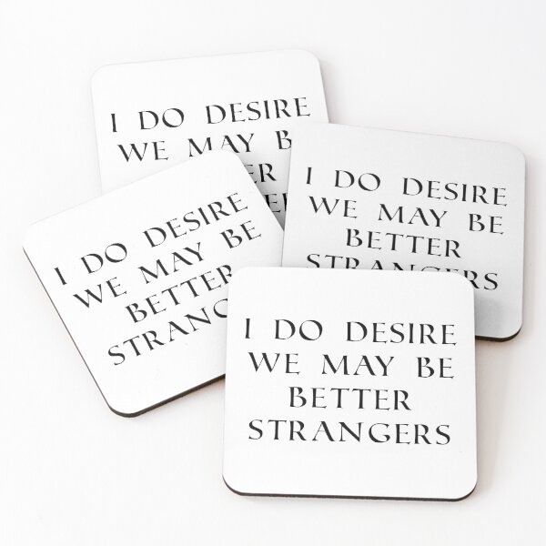 Item preview, I Do Desire We May Be Better Strangers Shakespeare quotes designed and sold by Inspirationmotivation.