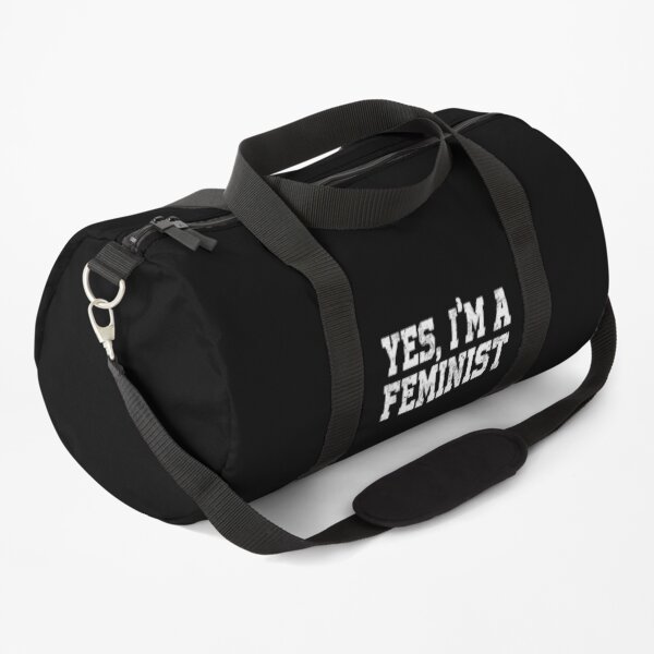 Yes, I'm a Feminist Duffle Bag