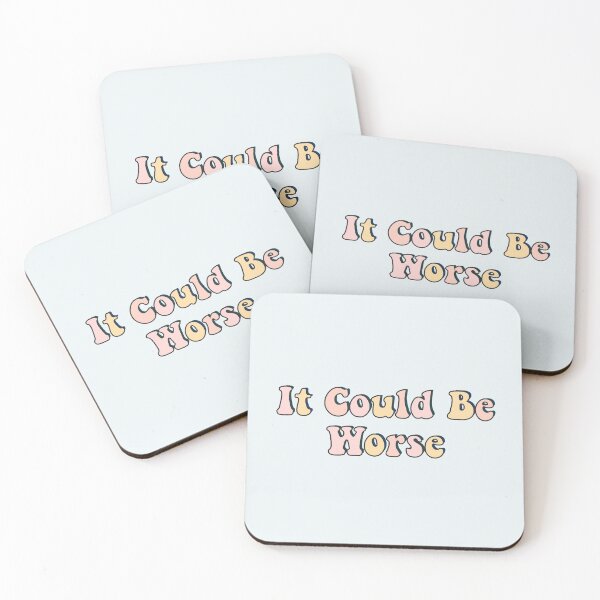 Item preview, It could be worse  designed and sold by Leah Ireland.