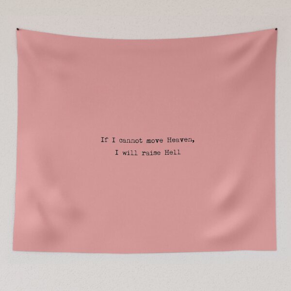 Item preview, If I cannot move Heaven, I will raise Hell designed and sold by ordinarysummer.