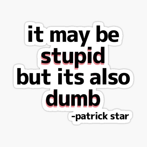 Item preview, Patrick Star quote designed and sold by BrynnArtistic.