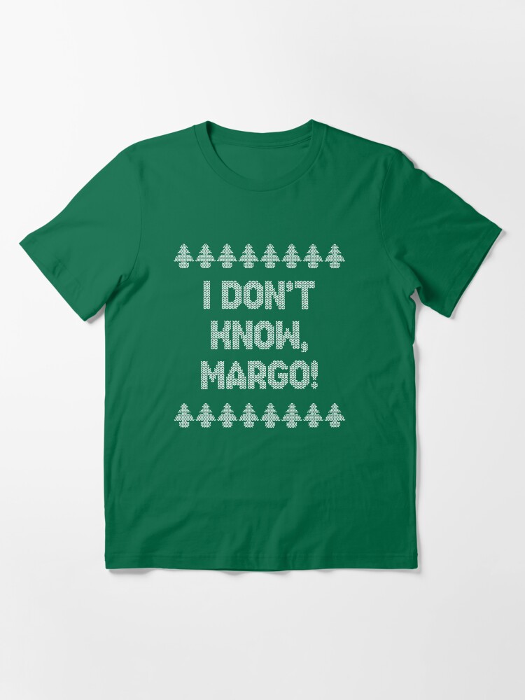 Alternate view of I don't know, Margo! Essential T-Shirt