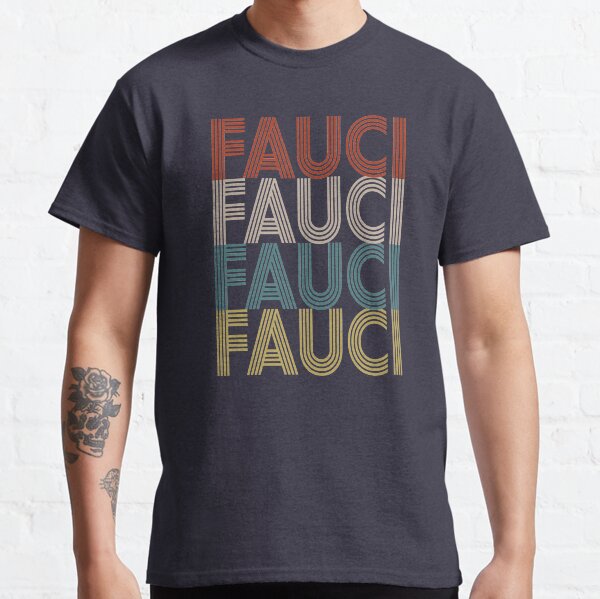 Dr. Fauci T-Shirt, In Fauci We Trust T-Shirt, Fauci Fan Club, Social Distancing Shirt Classic T-Shirt