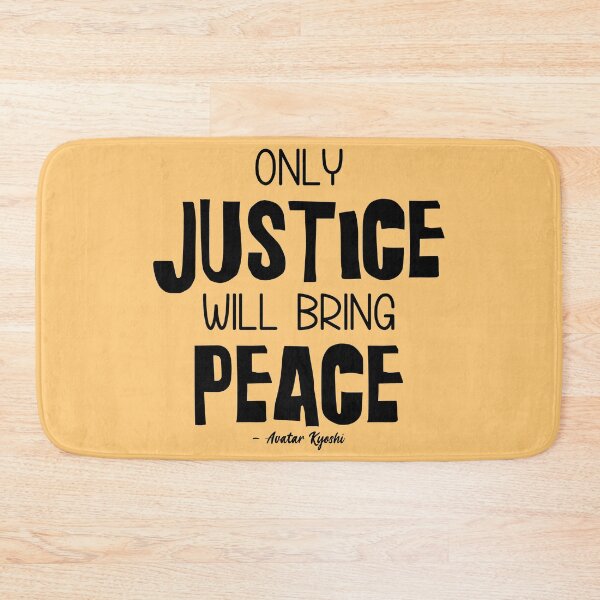 Item preview, only justice will bring peace - avatar kyoshi designed and sold by gwynethc.