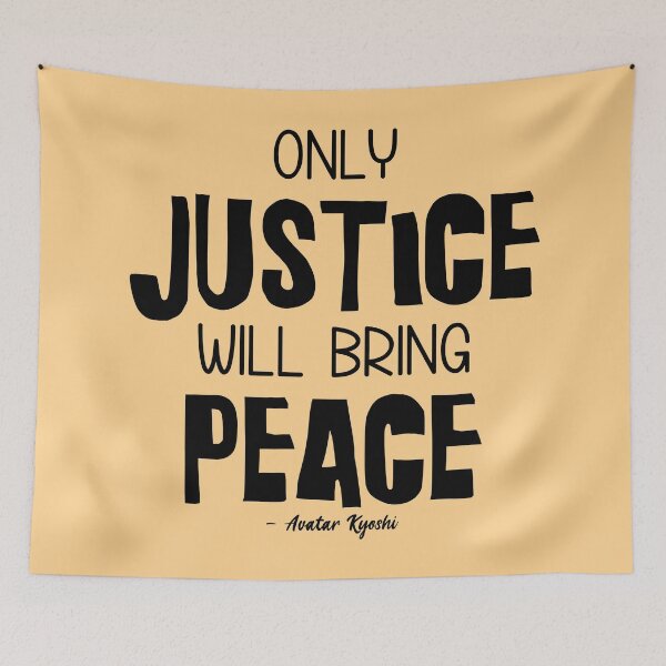 Item preview, only justice will bring peace - avatar kyoshi designed and sold by gwynethc.