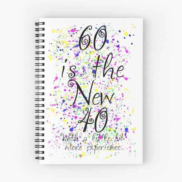 Item preview, 60 is the new 40  designed and sold by Louise Bastard.