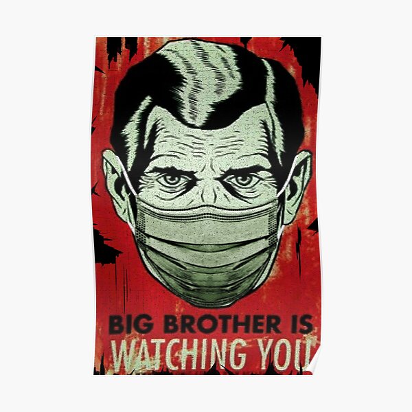 Covid Propaganda Poster 1984 With Mask Against Coronavisus Big Brother Is Watching You Poster By Nemosis Redbubble