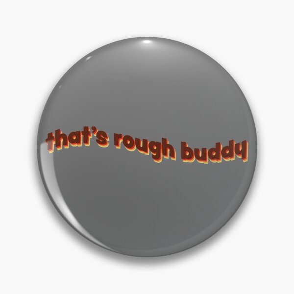 Item preview, That's Rough Buddy Zuko Quote designed and sold by ItsCaseyJordan.