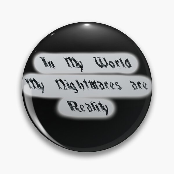 Item preview, In My World, My Nightmares are Reality designed and sold by Pilot-MJ.