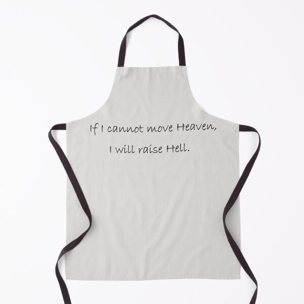 Item preview, If I can't move Heaven, I will raise Hell designed and sold by ordinarysummer.