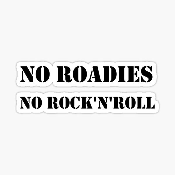 Item preview, No Roadies No Rock'n'Roll designed and sold by EverlastinRoad.