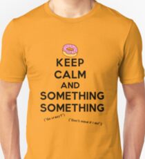Keep Calm and Something Something (lights version) Unisex T-Shirt