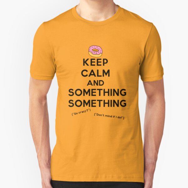 Keep Calm and Something Something (lights version) Slim Fit T-Shirt