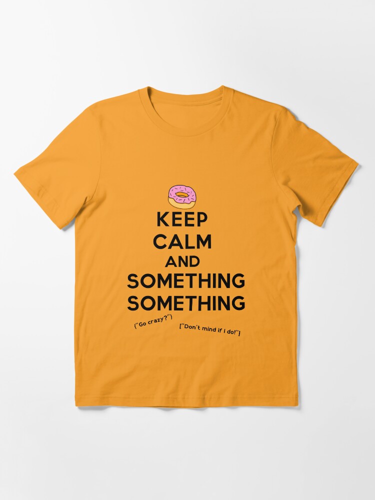 Alternate view of Keep Calm and Something Something (lights version) Essential T-Shirt