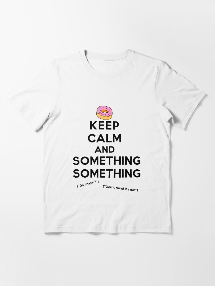 Alternate view of Keep Calm and Something Something (lights version) Essential T-Shirt