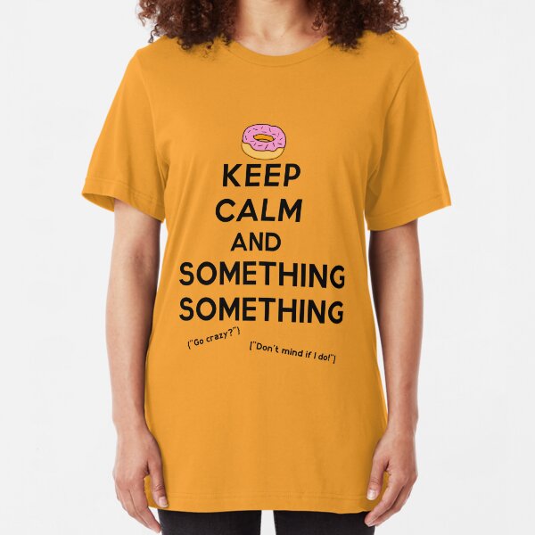 Keep Calm and Something Something (lights version) Slim Fit T-Shirt