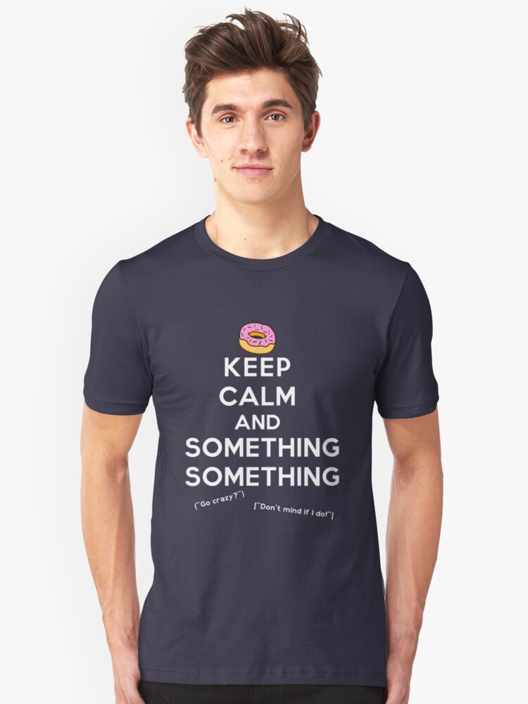 Alternate view of Keep Calm and Something Something (darks version) Slim Fit T-Shirt