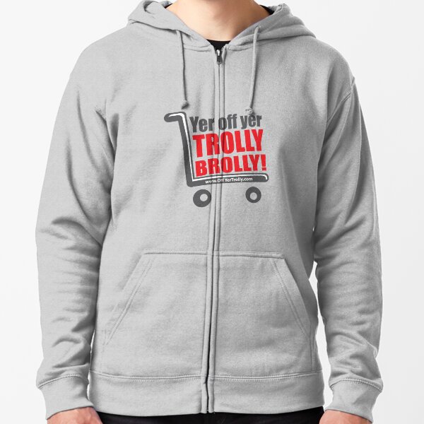 Brolly Off His Trolly- Text Zipped Hoodie