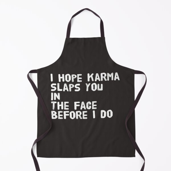 Item preview, I hope karma slaps you in the face before I do designed and sold by Md1982.
