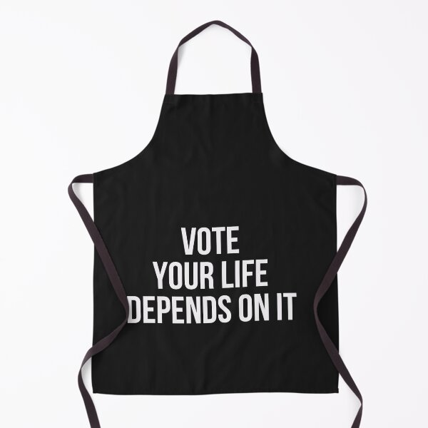 Item preview, Vote your life depends on it designed and sold by firegalaxy.