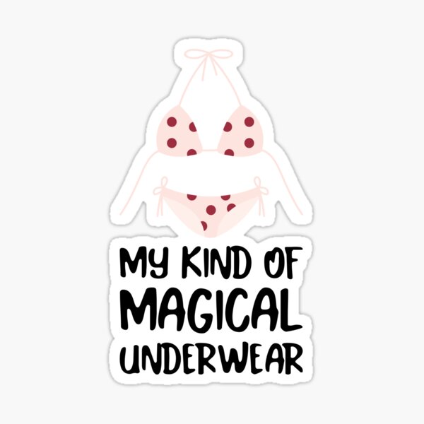 My Kind Of Magical Underwear Sticker