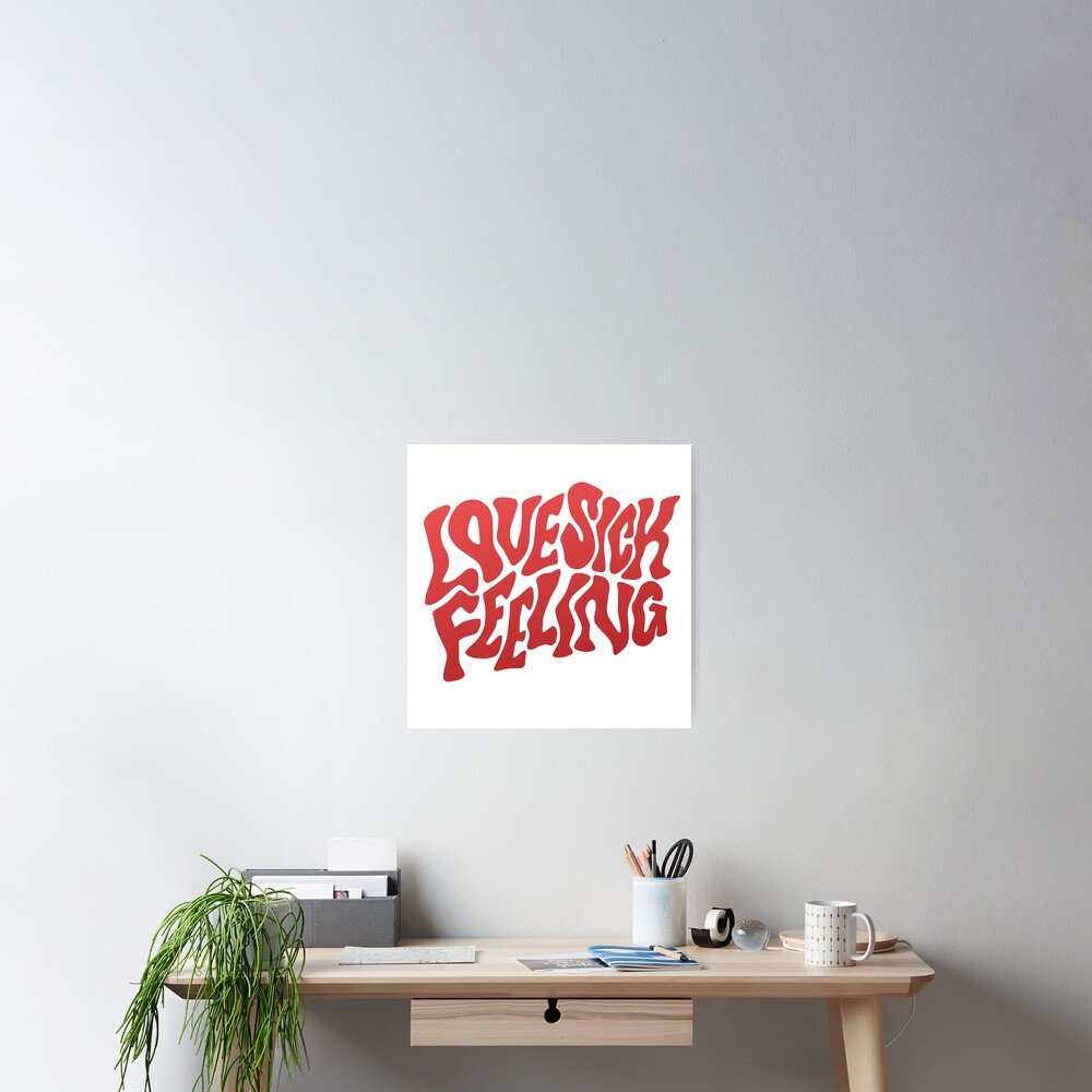 lovesick-feeling-poster-for-sale-by-lsmithdesign-redbubble