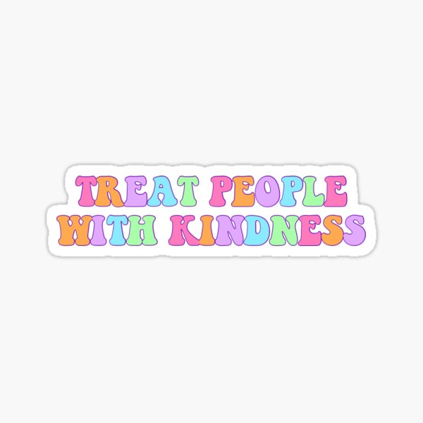 Treat People With Kindness Sticker – Golden Hour Gift Co