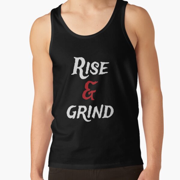 rise and grind Tank Top