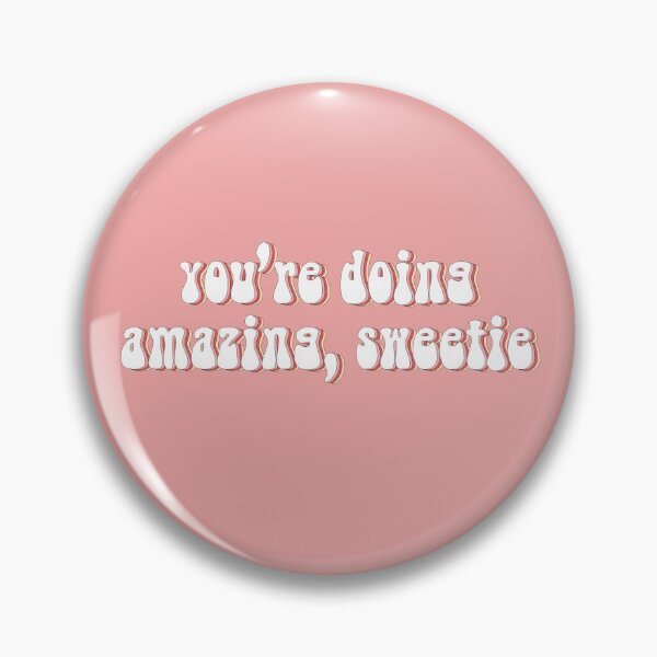 Item preview,  "You're doing amazing, sweetie" Kardashian quote (pink background) designed and sold by --EllieEdits--.