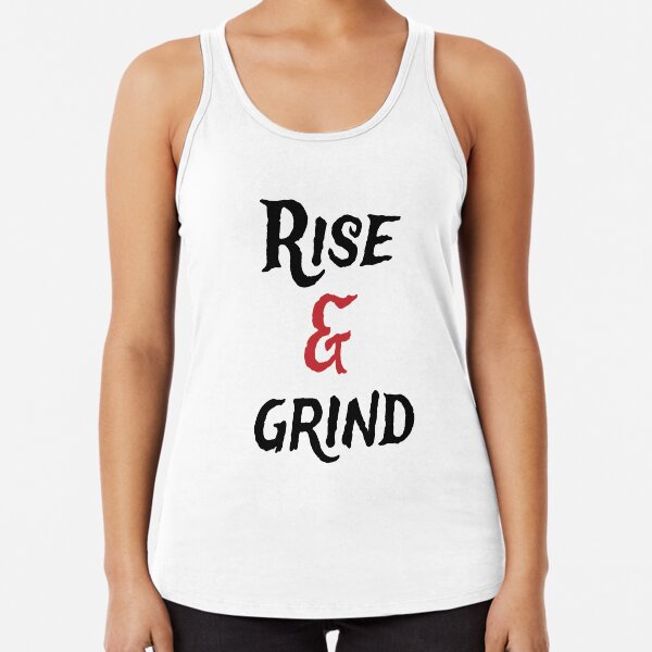 rise and grind Racerback Tank Top