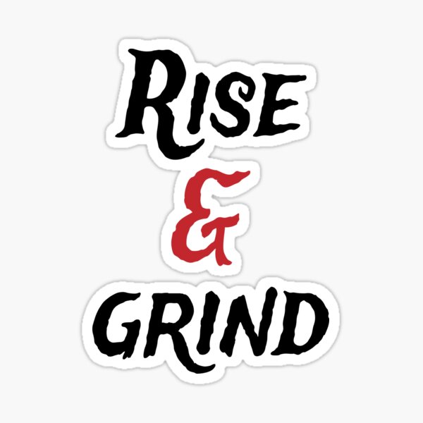 rise and grind Sticker