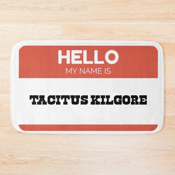 Item preview, Hello my name is Tacitus Kilgore designed and sold by camilatimetv.