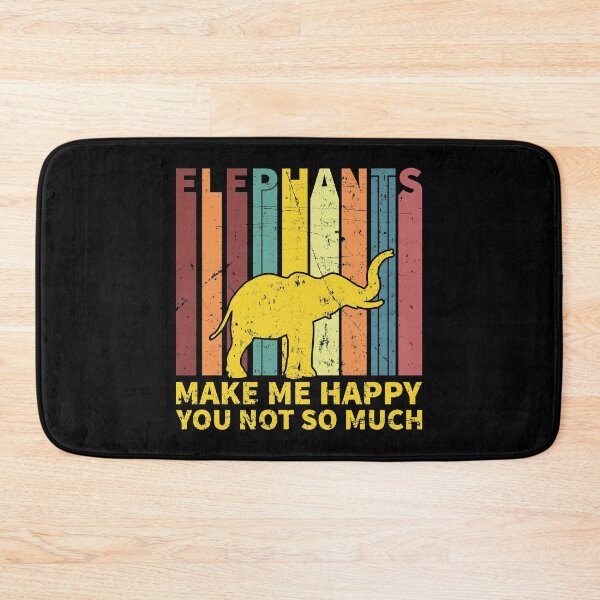 Item preview, Elephants Make Me Happy You Not So Much designed and sold by sesa10.