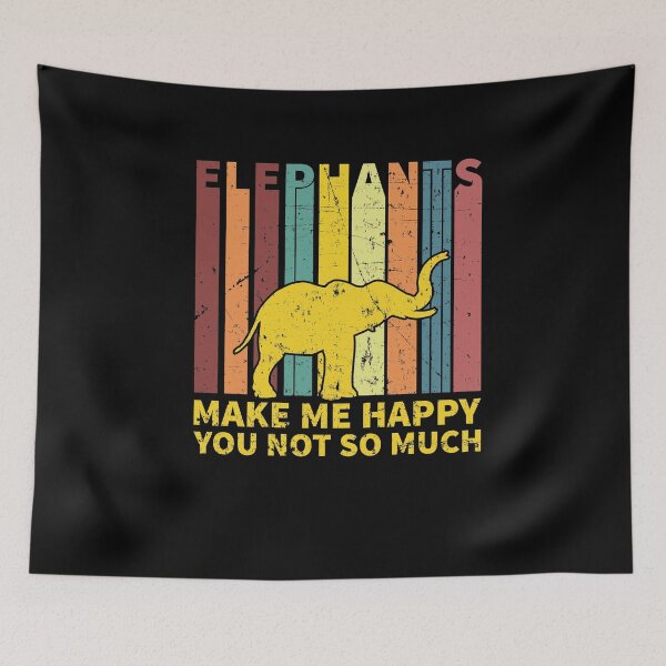 Item preview, Elephants Make Me Happy You Not So Much designed and sold by sesa10.