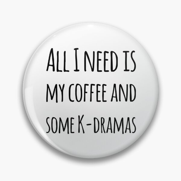 Item preview, All I need is my coffee and some k-dramas designed and sold by Maria N.