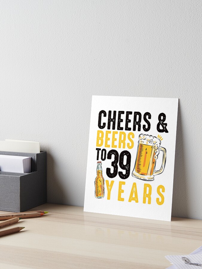 43rd Birthday Gifts Drinking Shirt for Men or Women - Cheers and Beers Art  Print by OrangePieces