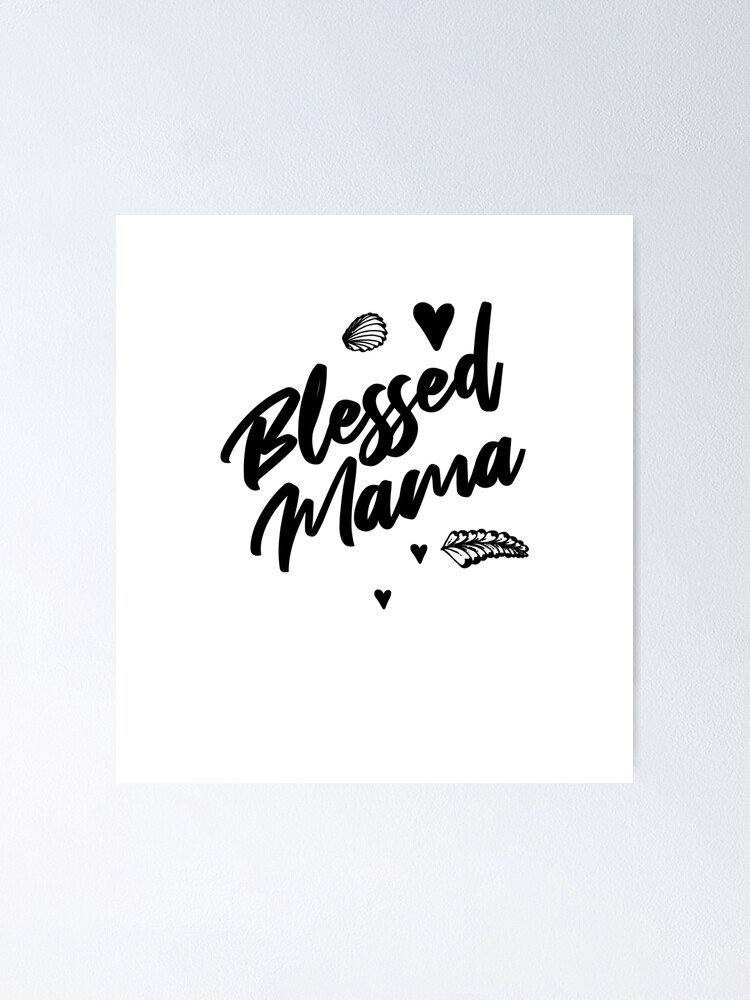 Blessed mama : quotes about mom funny | mom quotes inspirational | inspirational quotes for mom | mother's day 2020 |mother's day gift | gift for mom | birthday gifts for mom. Blessed mama : quotes about mom funny | mom quotes inspirational | inspirational quotes for mom | mother's day 2020 |mother's day gift | gift for mom | birthday gifts for mom.