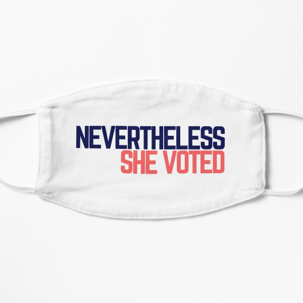 Nevertheless She Voted Flat Mask