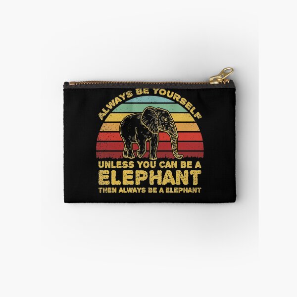 Item preview, Always Be Yourself Unless You Can Be A Elephant designed and sold by sesa10.