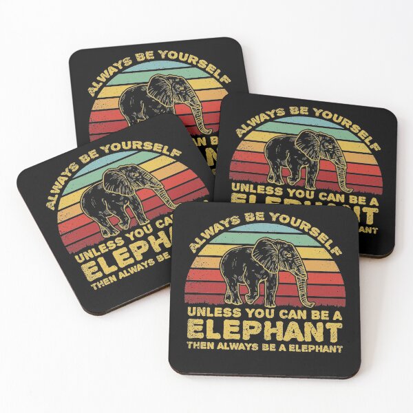 Item preview, Always Be Yourself Unless You Can Be A Elephant designed and sold by sesa10.