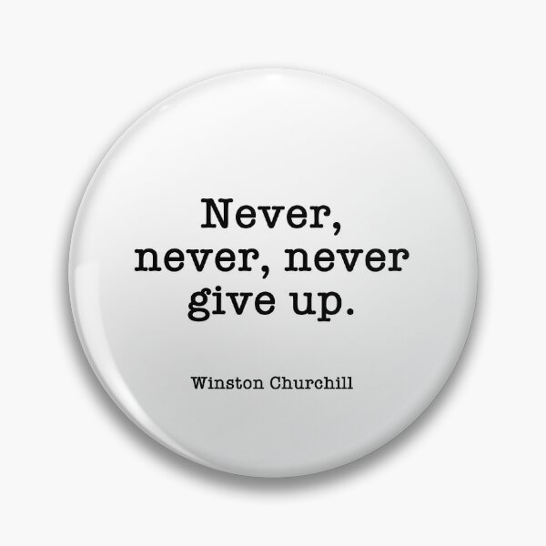 Item preview, Never, never, never give up. Winston Churchill Quote designed and sold by corbrand.