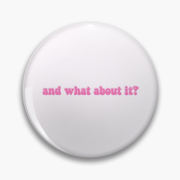 Item preview, and what about it? (pink)  designed and sold by vocalsbyariana.