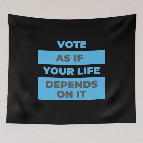 Item preview, Vote As If Your Life Depends On It designed and sold by CreativeText.