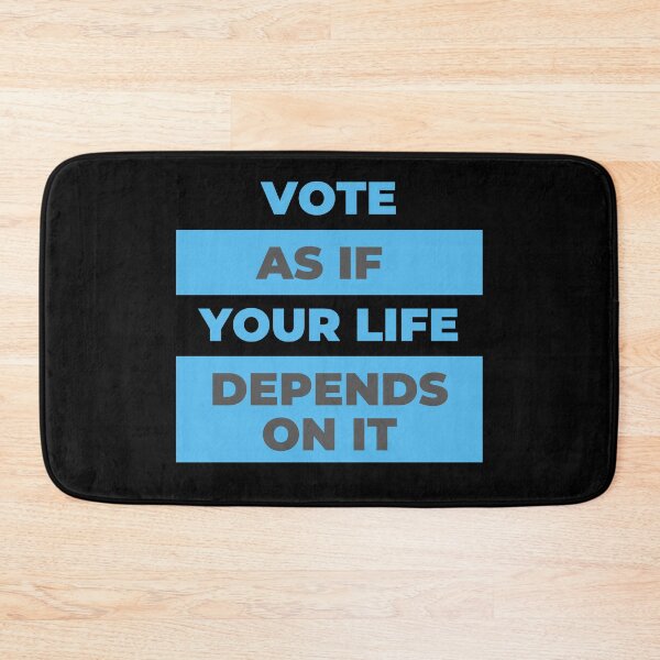 Item preview, Vote As If Your Life Depends On It designed and sold by CreativeText.