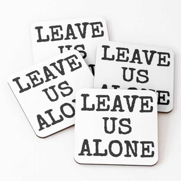 Item preview, Leave us alone  designed and sold by Happy  Holiday.