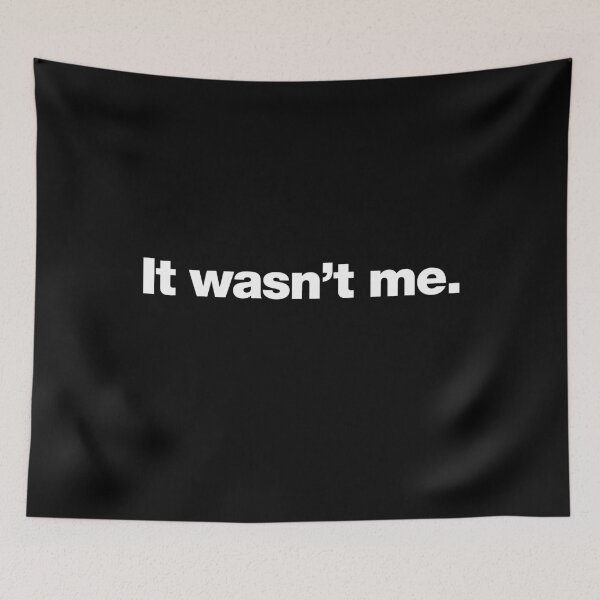 Item preview, It wasn't me. designed and sold by chestify.
