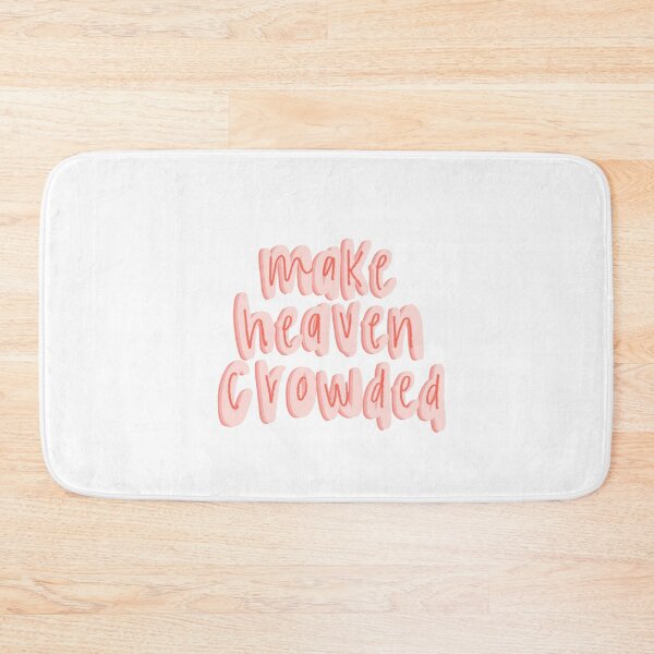 Item preview, Make heaven crowded  designed and sold by canderson13.