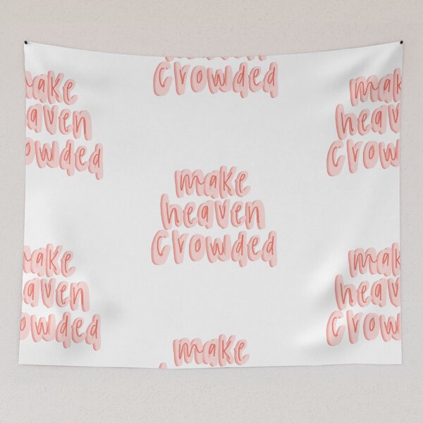 Item preview, Make heaven crowded  designed and sold by canderson13.